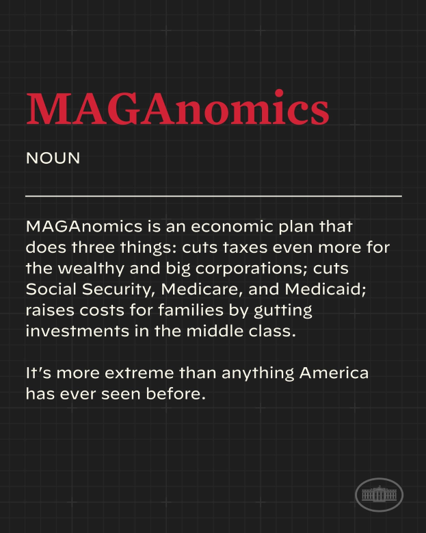 Plakat mit fettem schwarzem Text auf einem weißen Hintergrund, eingerahmt von einem schmalen schwarzen Rand, mit der Aufschrift "Maganomics: Ein Wirtschaftsplan, der drei Dinge tut - Steuern für Wohlhabende und große Unternehmen weiter senken."